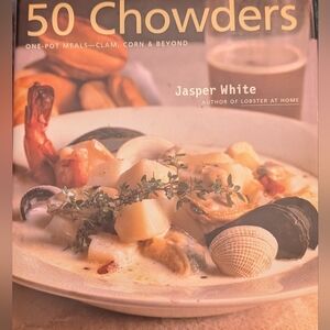 Cookbook" 50 CHOWDERS by Jasper White, One-pot Meals - Clam, Corn, And Beyond
